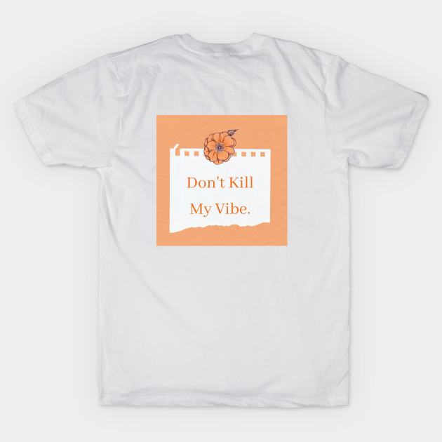 Don't kill my vibe by LyricsFan